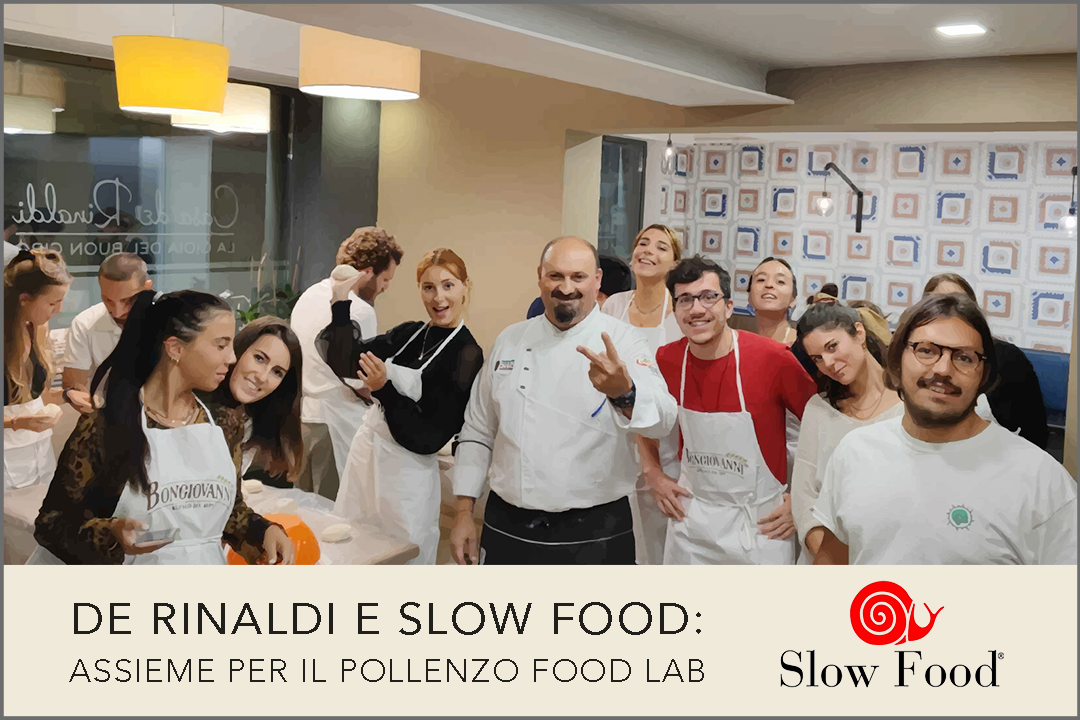 De Rinaldi e Slow Food: assieme per il Pollenzo Food Lab